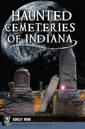 Haunted Cemeteries of Indiana book cover
