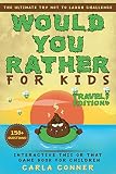 Would You Rather For Kids The Ultimate Try Not To Laugh Challenge Interactive This Or That Game Book For Children Travel Edition