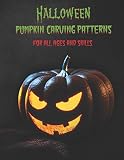 Halloween Pumpkin Carving Patterns For All Ages And Skills 50 Fun Stencils Fit For Kids And Adults From Easy To Difficult Halloween Crafts
