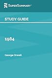 Study Guide: 1984 by George Orwell (SuperSummary)