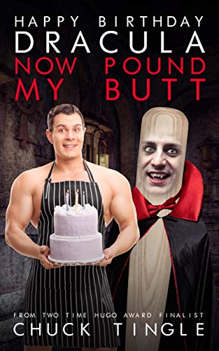 Happy Birthday Dracula, Now Pound My Butt book cover