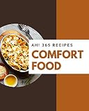 Ah 365 Comfort Food Recipes The Best Comfort Food Cookbook On Earth