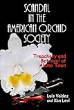 Scandal In The American Orchid Society Treachery And Betrayal At Alamo Town