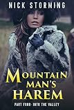 Mountain Mans Harem Part Four Into The Valley A Taboo Western Harem Fantasy