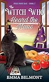 The Witch Who Heard The Music Pixie Point Bay Book 7 A Cozy Witch Mystery
