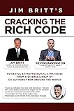 Cracking The Rich Code Vol 4 Powerful Entrepreneurial Strategies And Insights From A Diverse Lineup Of Coauthors From Around The World