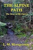 The Alpine Path The Story Of My Career