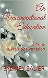 An Unconventional Education A Pride Prejudice Variation