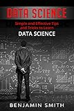 Data Science Simple And Effective Tips And Tricks To Learn Data Science