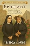 Epiphany Based On A True Story From The Life Of Saint Jeanne Jugan A Cloud Of Witnesses Short Story Book 4