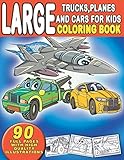 Large Trucks Planes And Cars For Kids Coloring Book 90 Coloring Full Pages With High Quality Illustrations Suitable For Boys And Girlsgift For Garbage Truck Planes Cars And More