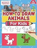 How To Draw Animals For Kids A Stepbystep Drawing Book Learn How To Draw 50 Animals Such As Dogs Cats Elephants And Many More
