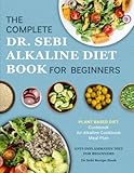 Dr Sebi Alkaline Diet Cookbook 1000 Day Plant Based Diet For Beginners Book Meal Plan An Alkaline Cookbook The Complete Antiinflammatory Diet For Dr Sebi Recipe Book Alkaline Diet Cookbooks