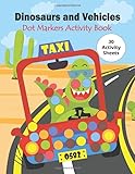 Dinosaurs And Vehicles Dot Markers Activity Book For Toddlers And Kids