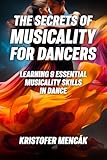 The Secrets Of Musicality For Dancers Learning 9 Essential Musicality Skills In Dance