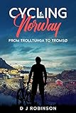 Cycling Norway From Trolltunga To Troms