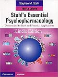 Stahls Essential Psychopharmacology Kindle Edition Neuroscientific Basis And Practical Applications 4th Edition