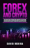 Forex And Cryptocurrency The Ultimate Guide To Trading Forex And Cryptos How To Make Money Online By Trading Forex And Cryptos In 2020