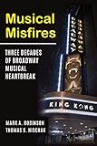Musical Misfires Three Decades Of Broadway Musical Heartbreak