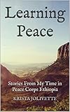 Learning Peace Stories From My Time In Peace Corps Ethiopia