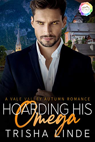 Hoarding His Omega (By: Trisha Linde) cover
