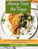 Skinnytaste Air Fryer 150 Easy And Delicious Skinnytaste Air Fryer Slow Cooker Recipes