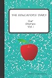 The Educators Diary Our Stories Vol 1