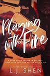 Playing with Fire
