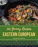 345 Yummy Eastern European Recipes Greatest Yummy Eastern European Cookbook Of All Time