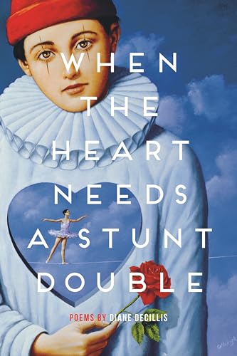 When the Heart Needs a Stunt Double (By: Diane Decillis) cover