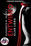 Entwined (Club Lobo Book 1)