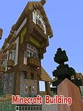 Minecraft Building The Top 20 Things You Need To Build In Minecraft Guide