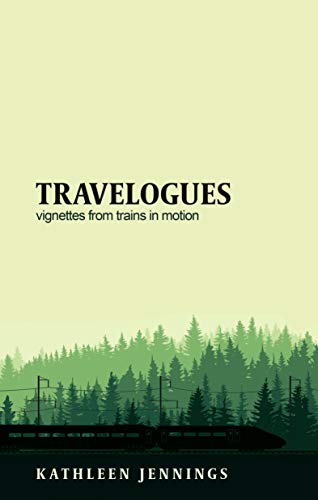 Travelogues: Vignettes from Trains in Motion book cover
