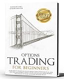 Options Trading For Beginners Learn How To Trade And Invest Money With Big Profit Thanks To Strategies Plan Risk And Time Management And Taking Advantages Of Trading Psychology
