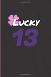 Lucky 13 Rep Your Line Number Crossing Gift For Your Friend Family Line Sisters Blank Lined