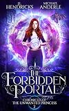 The Forbidden Portal A Ya Halfling Fae Ufadventure Series Chronicles Of The Unwanted Princess Book 2