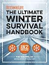 The Ultimate Winter Survival Handbook: 157 Winter Tips & Tricks (Outdoor Life)