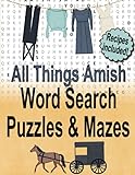 All Things Amish Word Search Puzzles And Mazes Recipes Included
