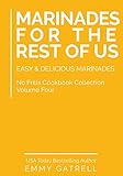 Marinades For the Rest of Us by Emmy Gatrell