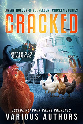 Cracked: An Anthology of Eggsellent Chicken Stories book cover