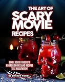 The Art Of Scary Movie Recipes Binge Your Favourite Horror Shows And Recipes This Halloween