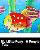 My Little Pony A Ponys Tale Childrens Bookshelf