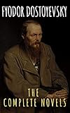 Fyodor Dostoyevsky The Complete Novels