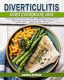 Diverticulitis Diet Cookbook 2020 A Complete Nutrition Guide To Manage And Prevent Flareups Diverticulitis Pain Free Foods To Prevent Body Feel Great