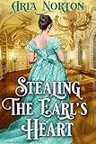 Stealing The Earls Heart A Historical Regency Romance Book