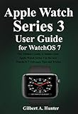 Apple Watch Series 3 User Guide A Comprehensive Guide With Cool Tips And Tricks To Master The New Apple Watch Series 3