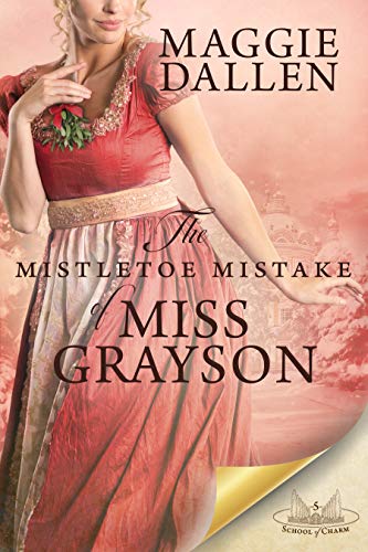 The Mistletoe Mistake of Miss Grayson cover