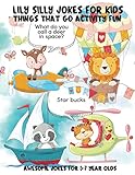 Lily Silly Jokes For Kids Awesome Jokes For 57 Year Olds Cars Ships Trains Planes And Things That Go Activity Fun Jokes And Riddles For Kids Club