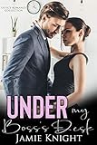 Under My Bosss Desk Office Romance Collection With New Novella Under Him Book 4