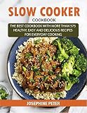 Slow Cooker Cookbook The Best Cookbook With More Than 575 Healthy Easy And Delicious Recipes For Everyday Cooking